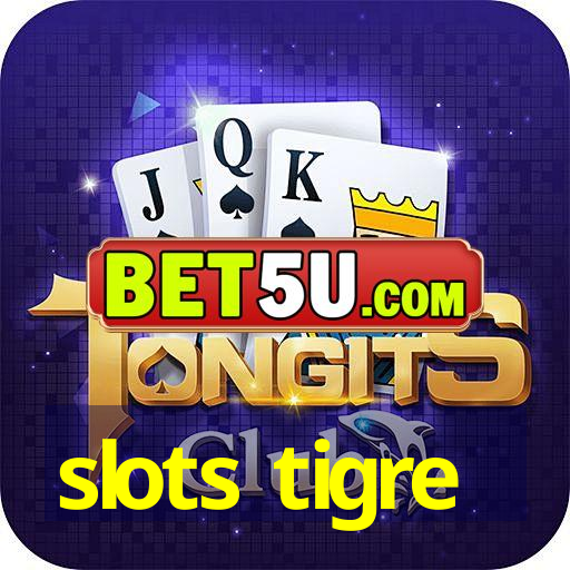 slots tigre